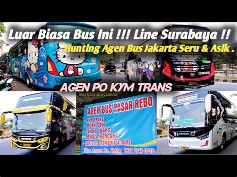 Luar Biasa Bus Ini Line Surabaya Malang Po Kym Trans Hunting