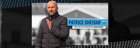 Wanderers Name Patrice Gheisar As Head Coach Halifax Wanderers