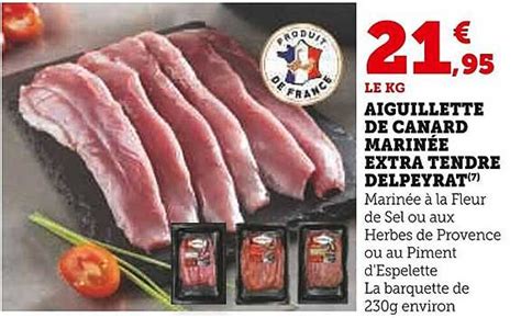 Promo Aiguillette De Canard Marinée Extra Tendre Delpeyrat chez Super U