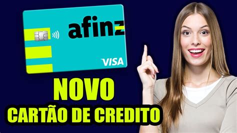 Novo Cart O De Credito Afinz Em Parceria A Visa Youtube