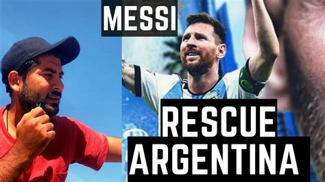 Messi Rescue Argentina Against Maxico Fifa World Cup Youtube