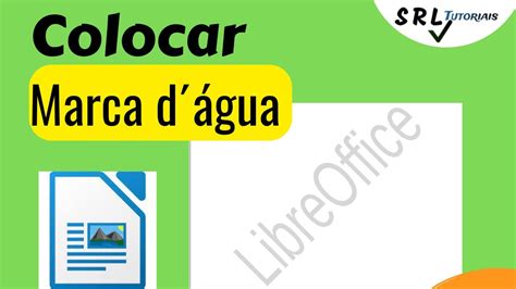 Como Colocar Marca D Gua No Libreoffice Writer How To Watermark In