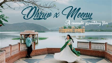 Dhruv X Meenu Best Jaipur Pre Wedding Film Sagar Photography Youtube