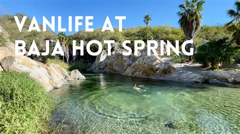 Exploring Bajas Hidden Gem Hot Spring In Baja In A Van Youtube