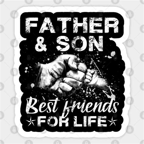 Father And Son Best Friends For Life Father And Son Sticker Teepublic