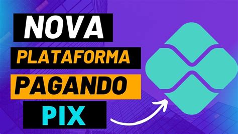 Nova Plataforma Pagando No Pix Plataforma De Investimento Pagando