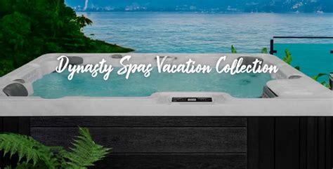 Dynasty Spas Vacation Collection Hot Tubs Hot Tubs Lehigh Valley