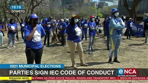 2021 Municipal Elections Parties Sign Iec Code Of Conduct Youtube