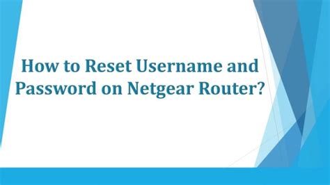 PPT Steps To Access The Netgear Router And Reset The Netgear Genie