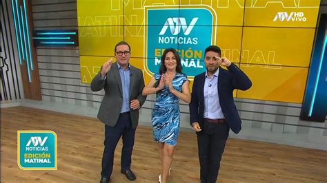 Atv Noticias Matinal Programa Del De Agosto Del Atv