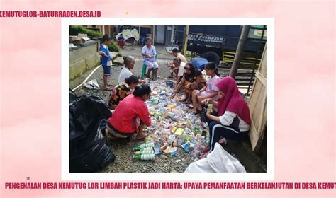 Pemanfaatan Limbah Plastik Menjadi Harta Di Desa Kemutug Lor Kemutug