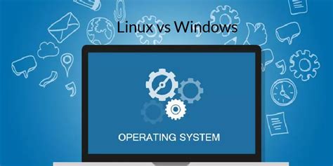 Linux Vs Windows Which One Is The Best Choice For You