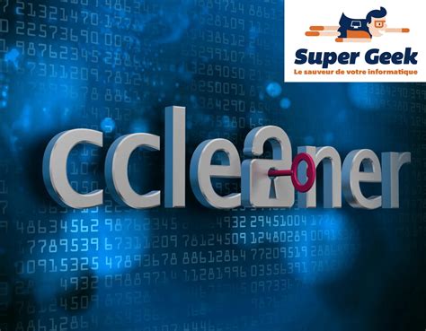 CCleaner Guide Complet De L Outil Super Geek