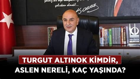 Turgut Alt Nok Kimdir Aslen Nereli Ka Ya Nda Turgut Alt Nok Ge En