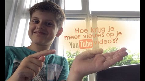 Hoe Krijg Je Meer Views Op Je Youtube Video S Youtube