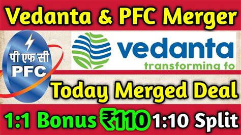 Vedanta Ltd PFC Merger Bonus Split Dividend Declared Vedanta