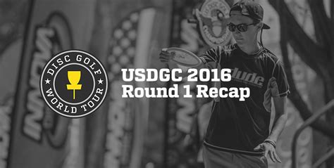 Usdgc 2016 Round 1 Recap Mcmahon And Brown Lead The Pack Disc Golf