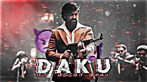 Daku Ft Rocky Bhai Edit Rocky Bhaiyash Raj Edit Status On Daku