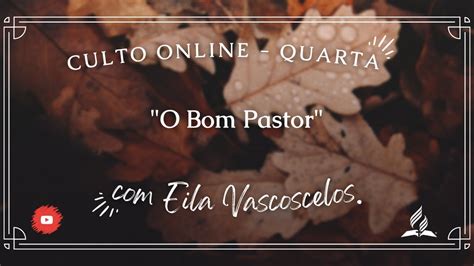 Culto Online Quarta Feira O Bom Pastor IASD Ipiranga 04 05 22