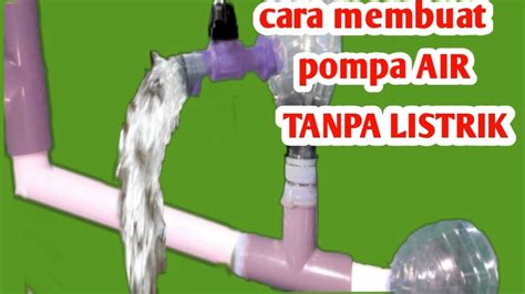 Cara Membuat Pompa Air Tanpa Listrik Berbagi Informasi