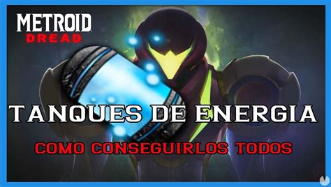 Metroid Dread Todos Los Tanques De Energ A Y C Mo Conseguirlos