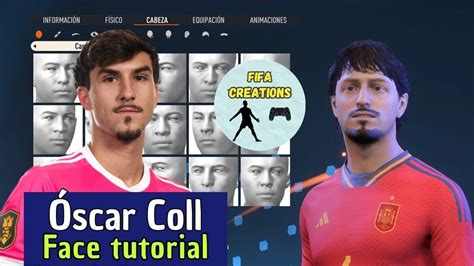 Cómo Crear A Óscar Coll Kings League En Fifa 23 Face Tutorial Clubes