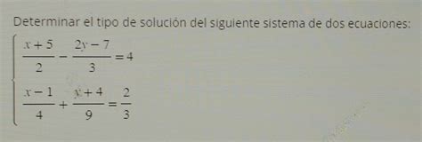 Solved Determinar El Tipo De Solución Del Siguiente Sistema De Dos