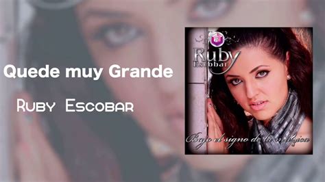 Te Qued Muy Grande Audio Ruby Escobar Youtube