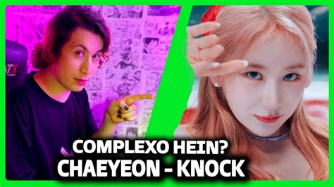 Lee Chae Yeon Knock Mv React Do Moreno Youtube