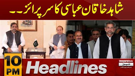 Shahid Khaqan Abbasi Gives Big Surprise News Headlines Pm