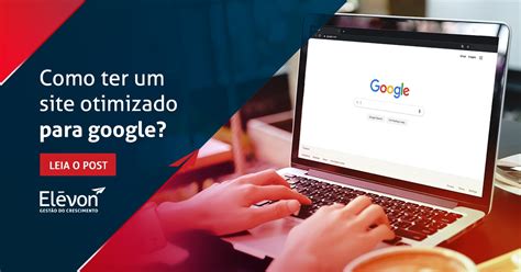 Como Ter Um Site Otimizado Para O Google