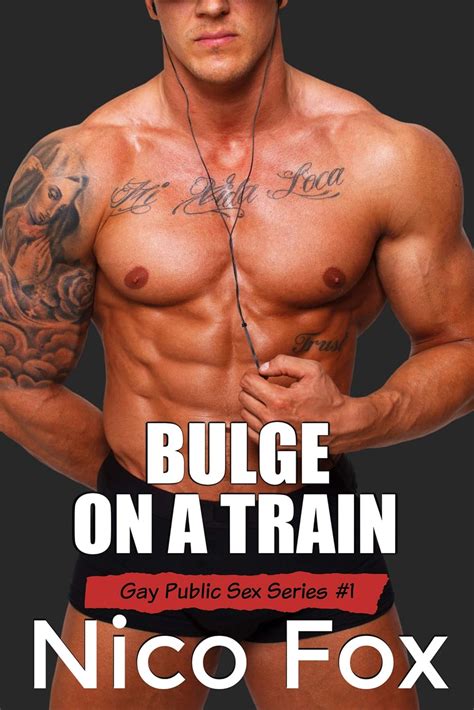 Bulge On A Train A Gay Public Sex Story Gay Public Sex Series Book 1