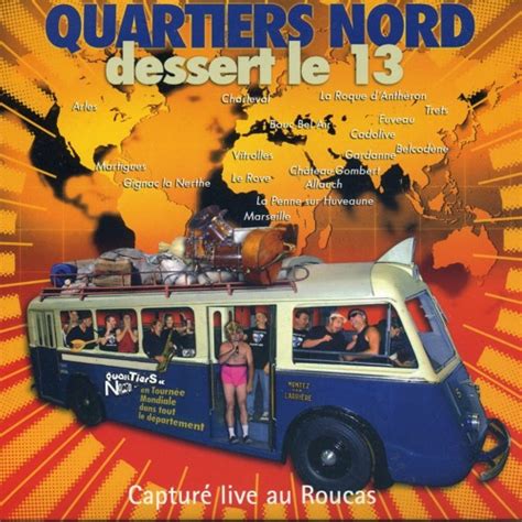 Stream Quartiers Nord Listen to Dessert le 13 Capturé Live au Roucas