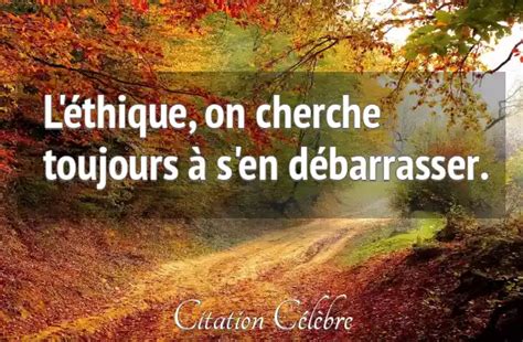 Citation Anonyme ethique L éthique on cherche toujours à s en