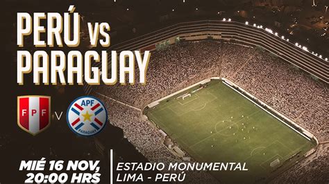 Entradas Perú Vs Paraguay Precios Y Venta Para El Amistoso De Hoy En El Monumental Infobae