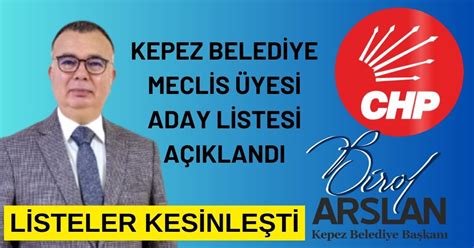 CHP NİN KEPEZ BELEDİYE MECLİS ÜYELİĞİ ADAY LİSTESİ AÇIKLANDI