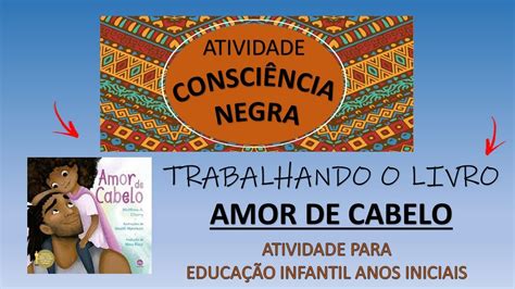 Atividade Consci Ncia Negra Trabalhando O Livro Amor De Cabelo Youtube