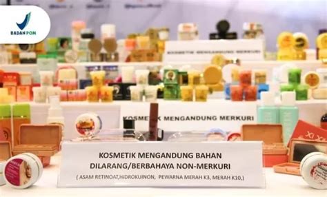 Ini Dia Daftar Kosmetik Mengandung Merkuri Yang Dirilis Bpom