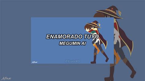 Enamorado Tuyo Cuarteto De Nos Megumin AI COVER YouTube