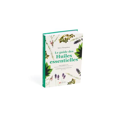 Le Guide Des Huiles Essentielles Nature D Couvertes Suisse