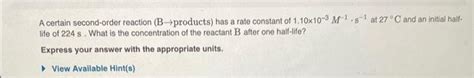 Solved A Certain First Order Reaction A→ Products Has A