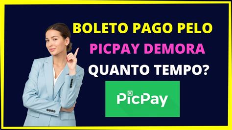 Boleto Pago Pelo Picpay Demora Quanto Tempo Boleto Picpay Cai Na Hora