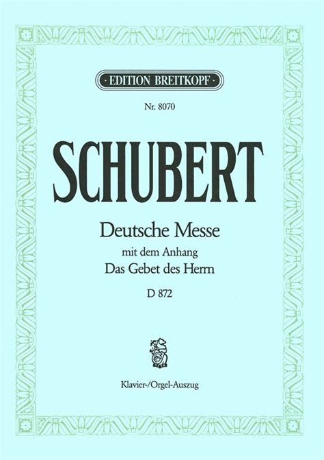 Schubert Deutsche Messe F Dur D 872 · Breitkopf And Härtel