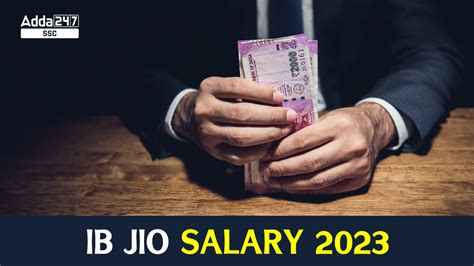 Ib Jio Salary 2023 Benefits And Per Month Salary