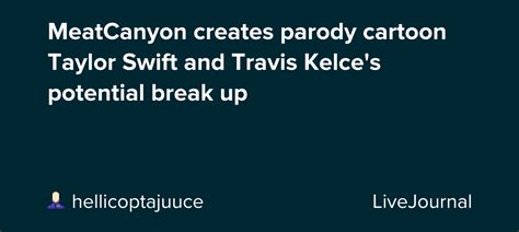 MeatCanyon creates parody cartoon Taylor Swift and Travis Kelce's ...