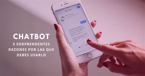 Chatbot 5 Sorprendentes Razones Por Las Que Debes Usarlo Brandme