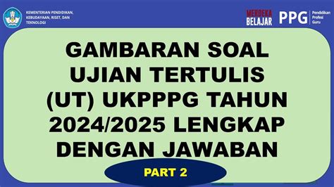 Soal Soal UKPPPG Tahun 2024 2025 Lengkap Dengan Pembahasan YouTube