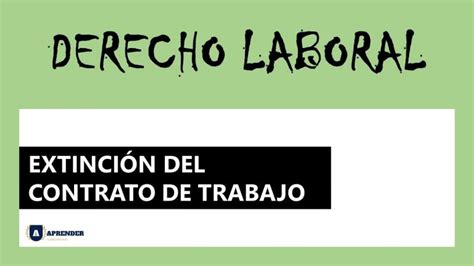 Extinción Del Contrato De Trabajo Ejemplos Actualizado Abril 2023