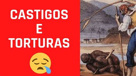 Castigos E Torturas No Brasil Escravocrata Youtube