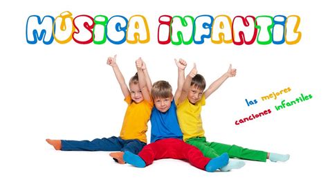 Las Mejores Canciones Infantiles Para Fiestas Musica Infantil Para